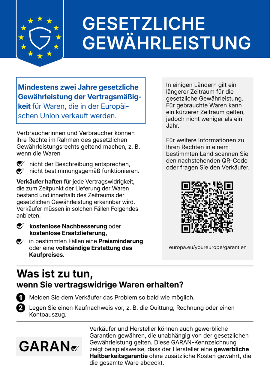 GESETZLICHE GEWÄHRLEISTUNG. Mindestens zwei Jahre gesetzliche Gewährleistung der Vertragsmäßigkeit für Waren, die in der Europäischen Union verkauft werden.